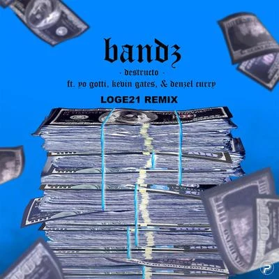 DestructoBandz (feat. Yo Gotti, Kevin Gates & Denzel Curry) [Loge21 Remix]