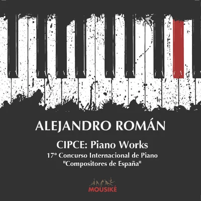 Alejandro RománCIPCE: Piano Works