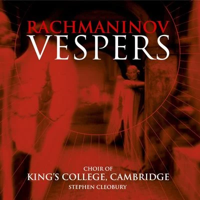 Choir of Kings College CambridgeRachmaninov Vespers