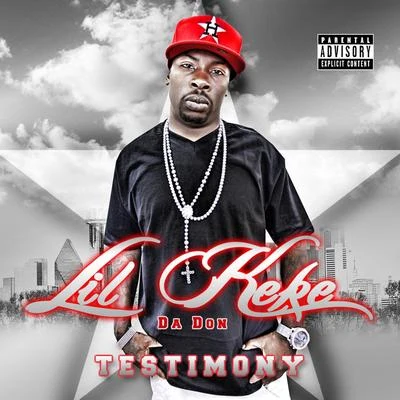 Lil Keke/DC Young Fly/Zed Zilla/Kyle Ahart/Jose FrancoisTestimony