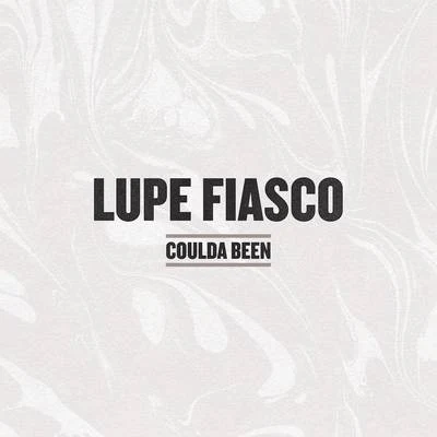 Lupe FiascoCoulda Been