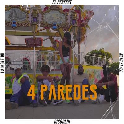 Bigoblin4 Paredes (feat. El Perfect, Neto Ztyle & La Mole RD)