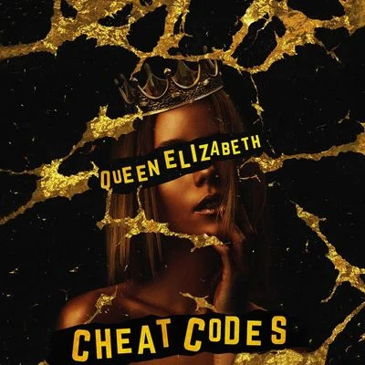 Cheat CodesDenis FirstQueen Elizabeth