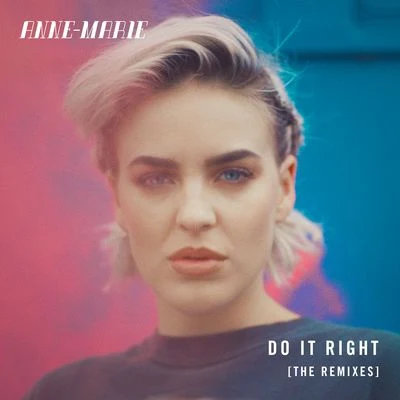 Anne-MarieDo It Right (Remixes)