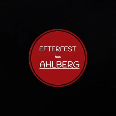 AhlbergEfterfest Hos Ahlberg (feat. Ahlberg)