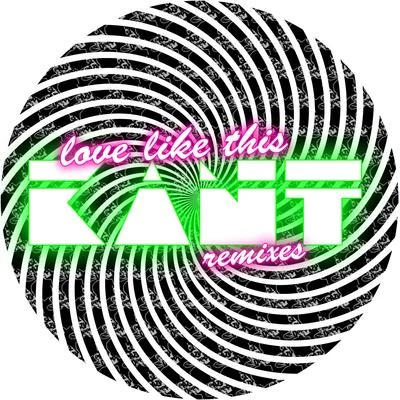 KANTLove Like This (Remixes)