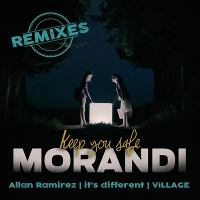 MorandiKeep You Safe (Remixes)