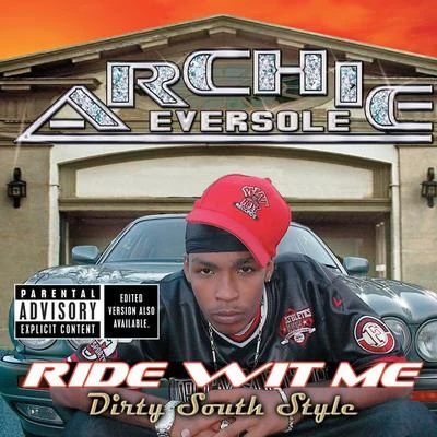 Archie EversoleRide Wit Me Dirty South Style