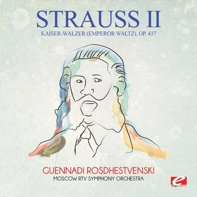 Johann Strauss II/Franz Lehar/Oskar Nedbal/Zdenek Sverak/Ladislav Smoljak/Petr Brukner/Oldřich Unger/Jaroslav Vozáb/Rudolf Piskáček/Miloň ČepelkaStrauss: Kaiser-Walzer (Emperor Waltz), Op. 437 (Digitally Remastered)