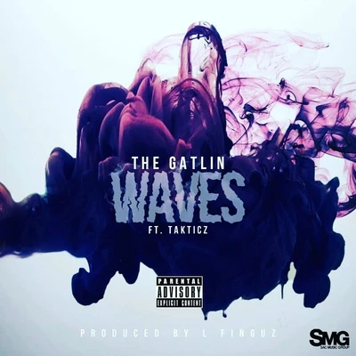 The Gatlin/Marvaless/Quintino & BlasterjaxxWaves (feat. Takticz) - Single