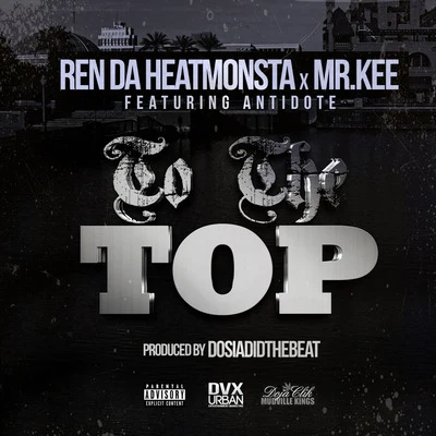 Mr. Kee/Duke Sheisty/Brown Skin ArtistsTo the Top (feat. Antidote)