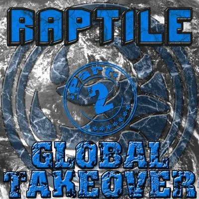 RaptileGlobal Takeover Part 2