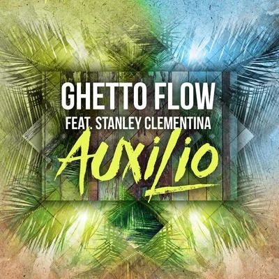 Ghetto FlowAuxilio