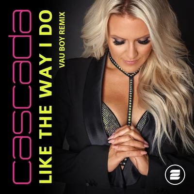 Cascada/SebzLike the Way I Do (Vau Boy Remix)