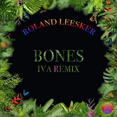 Roland LeeskerBones (Iva Remix)