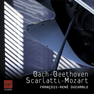 François-René DuchâbleBeethoven: Piano Sonatas Nos 8 & 14 Bach, Mozart, Scarlatti