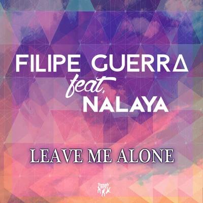 Filipe Guerra/Dalto Max/DudaLeave Me Alone