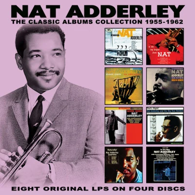 Nat AdderleyThe Classic Albums Collection: 1955-1962