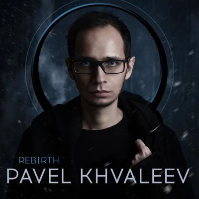 Pavel KhvaleevRebirth