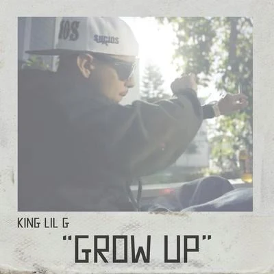 King Lil GGrow Up - Single