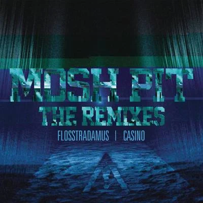 Megatone/FlosstradamusMosh Pit (The Remixes)