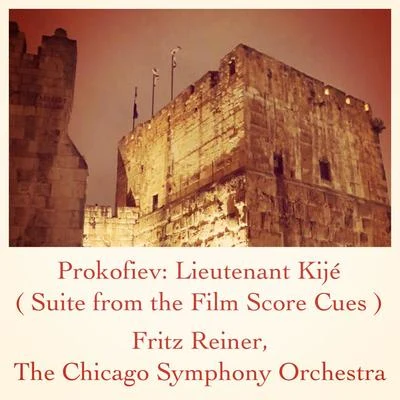 The Chicago Symphony OrchestraProkofiev: Lieutenant Kijé (Suite from the Film Score Cues)