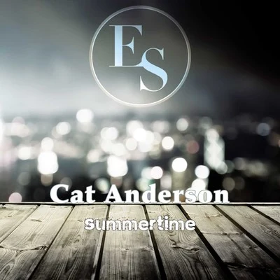 The Ellington All StarsCat AndersonSummertime