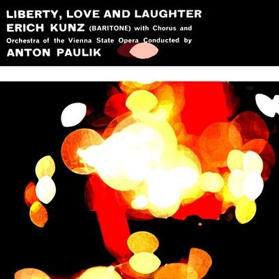 Anton PaulikLiberty, Love And Laughter