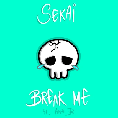 SekaiPaper SkiesBreak Me (feat. Ana B)