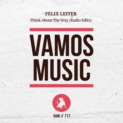 Felix LeiterThink About the Way (Radio Edits)