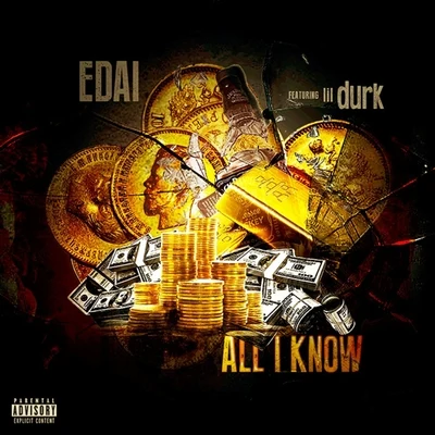 Edai/Jb Binladen/Hunch Hoodo/Lil Chief Dinero/Rondonumbanine/LA CaponeAll I Know (feat. Lil Durk) - Single