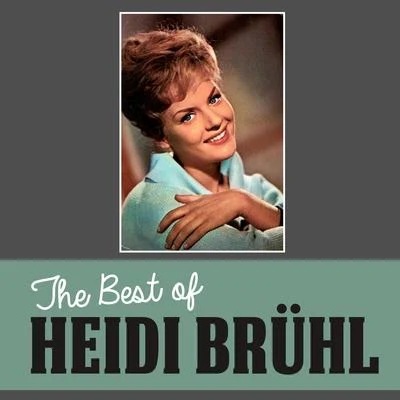 Heidi Brühl/Erhard Juza/Julia Axen/Die Ping Pongs/Ingrid Nuding/Peter Beil/Günter Geißler/Fred Frohberg/Sonja Siewert/Hartmut EichlerThe Best of Heidi Brühl