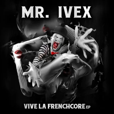 Mr. IvexVive la Frenchcore Anthem 2017