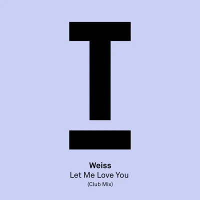 WeissLet Me Love You (Extended Club Mix)