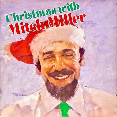 Mitch Miller/NBC Symphony Orchestra/Arturo Toscanini/Julius Baker/Raya Garbousova/Daniel Saidenberg/Harry Freistadt/Saidenberg Little Symphony/Los Angeles Janssen Symphony Orchestra/Werner JanssenChristmas Sing Along With Mitch! (Remastered)