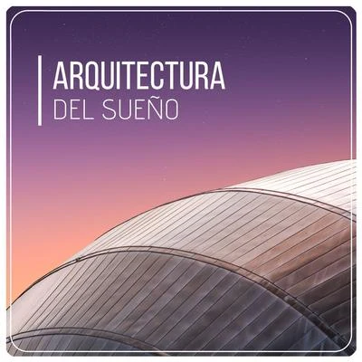 Musica Relajante SpecialistasArquitectura del Sueño: Música con Ondas Cerebrales para Dormir Rápidamente