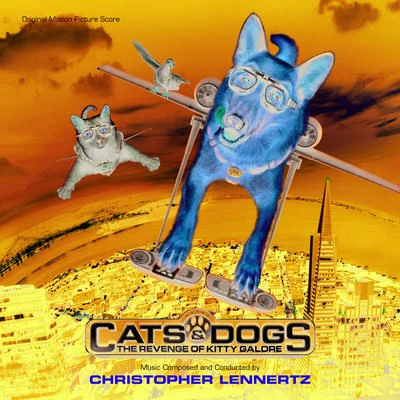 Sam Hulick/Christopher LennertzCats & Dogs: The Revenge Of Kitty Galore