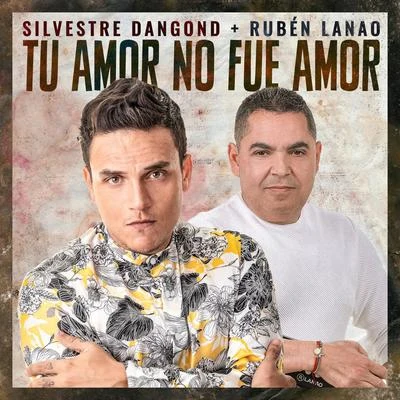 Silvestre Dangond/Yeison JimenezTu Amor No Fue Amor