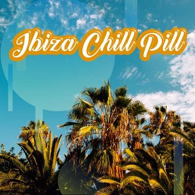 Chill Music Universe/Best Of HitsIbiza Chill Pill: Best 2019 Chillout Music for Summer Lounge Relax, Sun Salutation, Holiday Top Hits, Total Calming Down