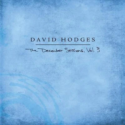 David hodgesThe December Sessions, Vol. 3