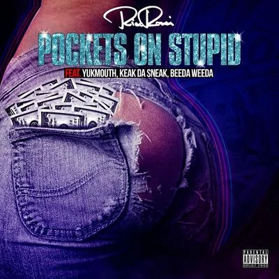 Keak da SneakBavgatePockets On Stupid (feat. Yukmouth, Keak Da Sneak & Beeda Weeda)