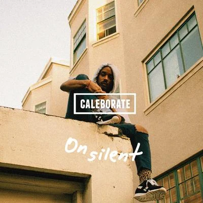 Caleborate/SamariaOn Silent - Single