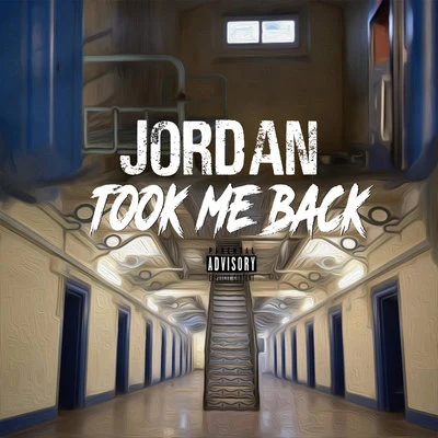 JORDANTook Me Back