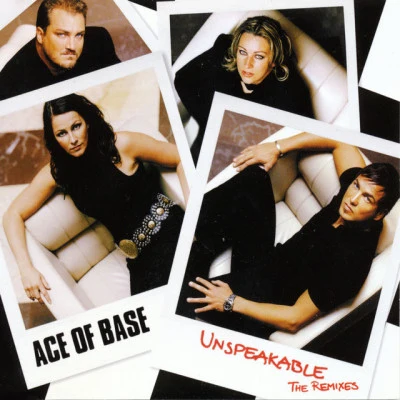 Ace of BaseUnspeakable (The Remixes)