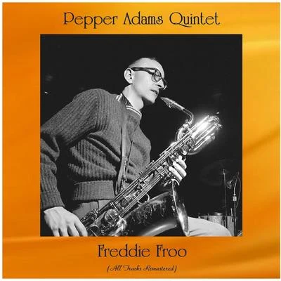 Bill MobleyPepper Adams QuintetThad JonesFreddie Froo (All Tracks Remastered)