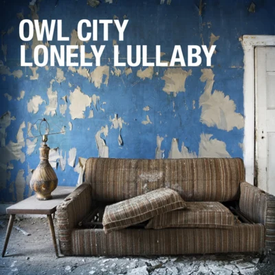 Owl CityCarly Rae JepsenLonely Lullaby