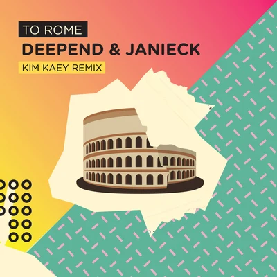 DeependTo Rome (Kim Kaey Remix)