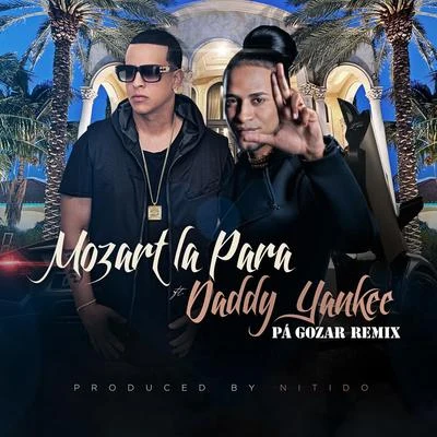 Mozart La para/R-1 La EsenciaPa Gozar (Remix) [feat. Daddy Yankee]