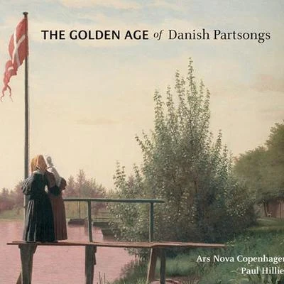 Paul HillierVocal Music - NIELSEN, C.KUHLAU, F.WEYSE, C.E.F.HARTMANN, J.P.E. (The Golden Age of Danish Partsongs) (Ars Nova Copenhagen, Hillier)