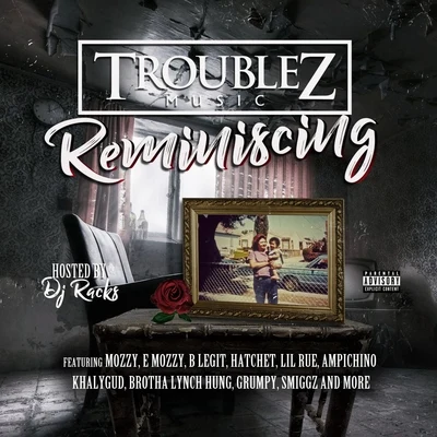 Troublez/Lil RueReminiscing